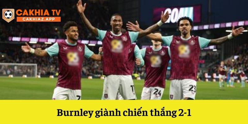Burnley giành chiến thắng