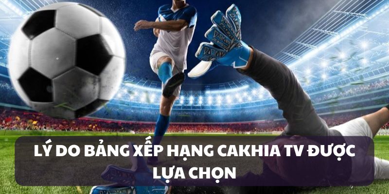 Lý do nên tìm hiểu BXH tại hệ thống 