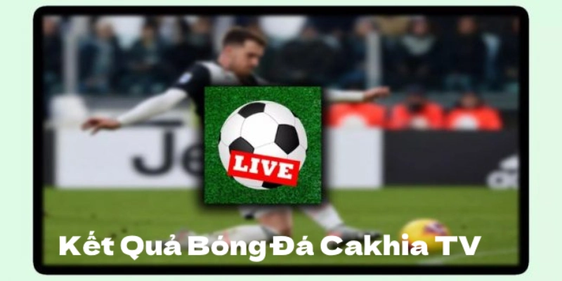 Kết Quả Bóng Đá: Cập nhật 24H chuẩn nhất của năm 2025